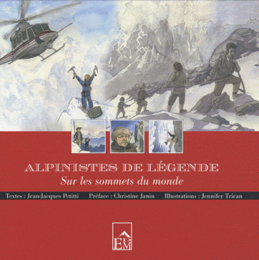 Livre : Alpinistes de légende Sur les sommets du monde